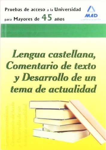 Cover image for Prueba de acceso a la universidad para mayores de 45 años. Lengua castellana, comentario de texto y desarrollo de un tema de actualidad.