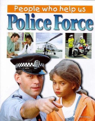 Cover image for Police Force (People Who Help Us)