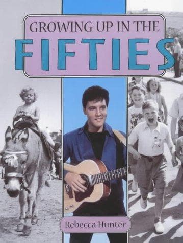 Cover image for Growing Up in the Fifties (Growing Up..)