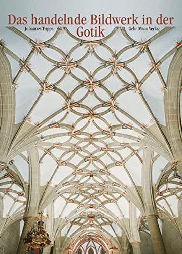Das handelnde Bildwerk in der Gotik