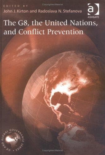 Cover image for The G8, the United Nations and Conflict Prevention (G8 and Global Governance)