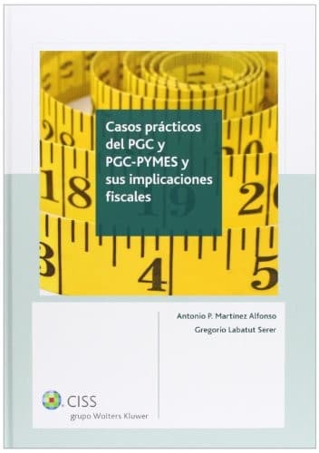 Casos prácticos del PGC y PGC PYMES y sus implicaciones fiscales