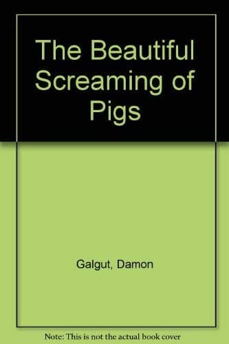 Cover image for The beautiful screaming of pigs.