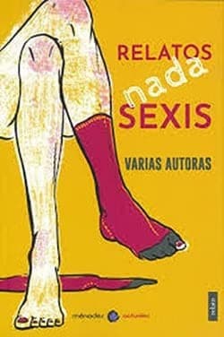 Cover image for Relatos nada sexis