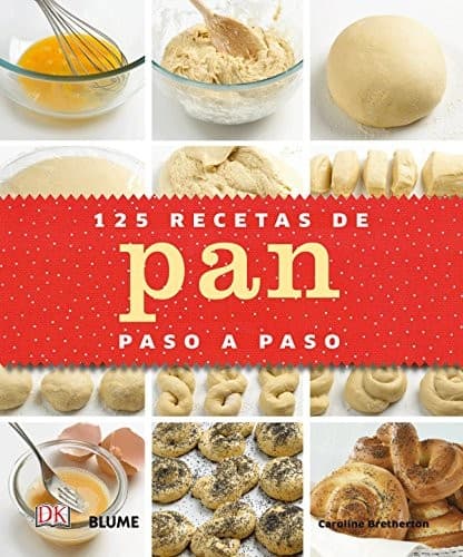 Cover image for 125 recetas de pan paso a paso