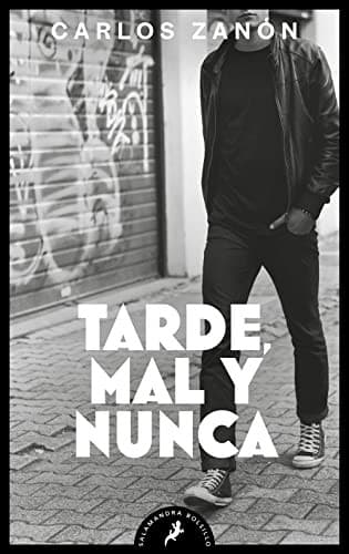 Cover image for Tarde, mal y nunca