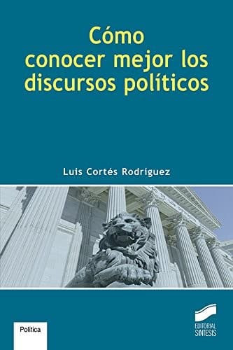 Cover image for Cómo conocer mejor los discursos políticos