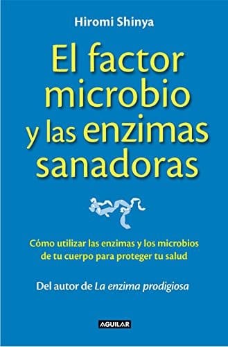 Cover image for El factor microbio y las enzimas sanadoras