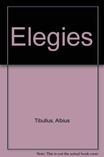 Cover image for Elegies [of] Tibullus