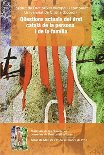 Qüestions actuals del dret català de la persona i de la família