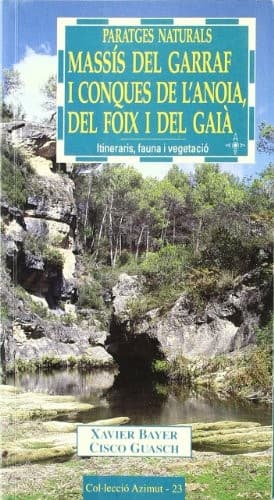 Cover image for Paratges naturals : Massís del Garraf i conques de l'Anoia, del Foix i del Gaià