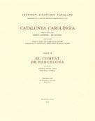 Catalunya carolíngia. Volum 7. Tercera Part. El comtat de Barcelona