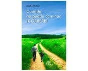 Cover image for Cuando no pueda caminar, ¡CORRERË!