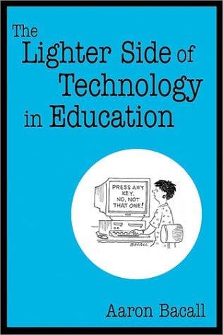 Cover image for The Lighter Side of Technology in Education