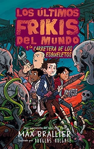 Cover image for Los últimos frikis del mundo y la carretera de los esqueletos