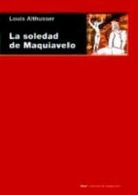 Cover image for La soledad de Maquiavelo