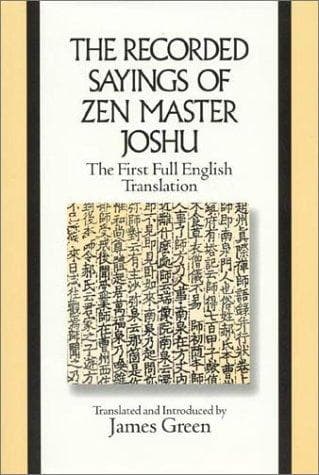 Cover image for The Recorded Sayings of Zen Master Joshu: The First Full English Translation