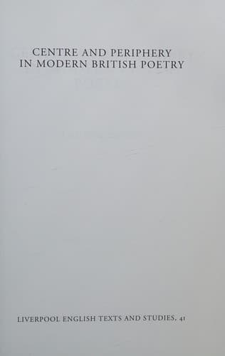 Cover image for CENTRE AND PERIPHERY IN MODERN BRITISH POETRY.