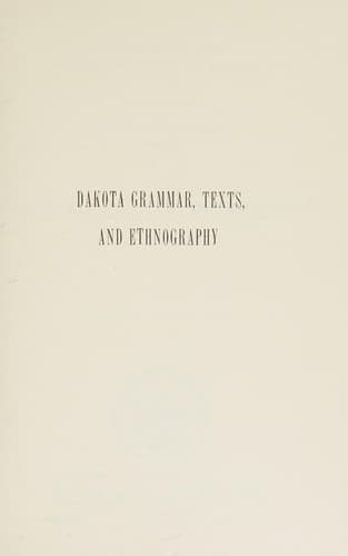 Cover image for Dakota grammar, texts, and ethnography.