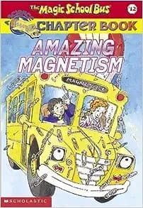 Cover image for Amazing Magnetism (Magic School Bus Science Chapter Books (Turtleback))