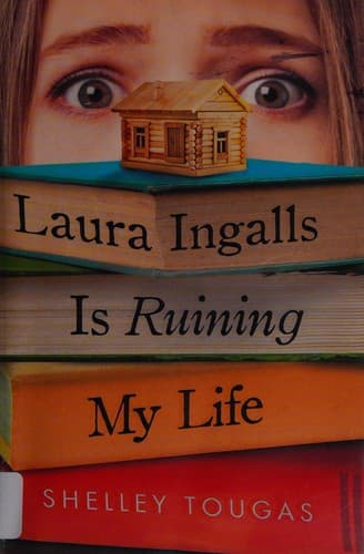Cover image for Laura Ingalls is ruining my life