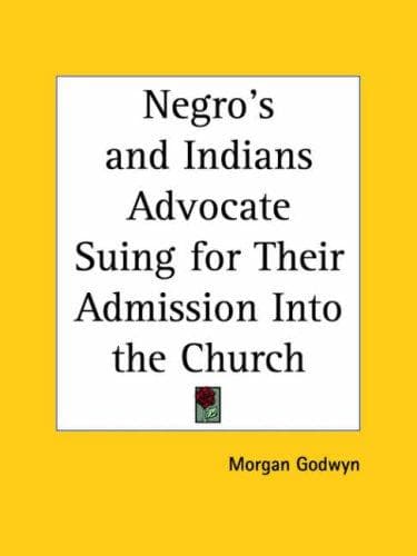 Negro's and Indians Advocate Suing for Their Admission Into the Church