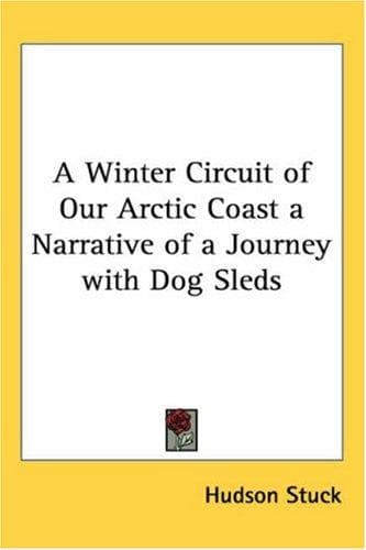 Cover image for A Winter Circuit of Our Arctic Coast a Narrative of a Journey With Dog Sleds