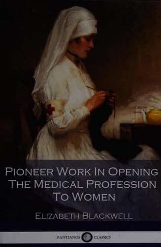 Cover image for Pioneer Work In Opening The Medical Profession To Women
