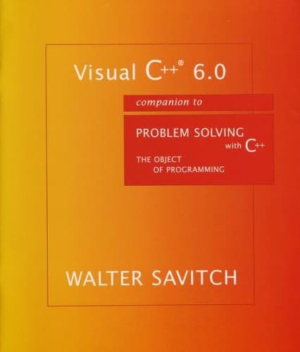 Cover image for Visual C++ 6.0 Companion to Problem Solving with C++ The Object Of Programming