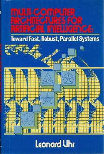 Cover image for Multi-computer architectures for artificial intelligence