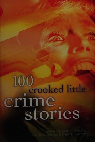 Cover image for 100 Crooked Little Crime Stories