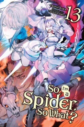 Cover image for So I'm a Spider, So What?, Vol. 13