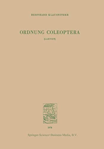 Ordnung Coleoptera (Larven) (Bestimmungsbücher zur Boden-Fauna Europeas)