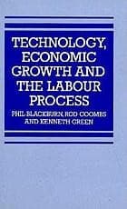 Cover image for Technology, economic growth, and the labour process