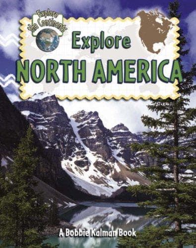 Cover image for Explore North America (Explore the Continents)