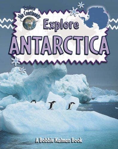 Cover image for Explore Antarctica (Explore the Continents)