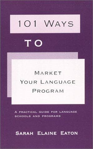 Cover image for 101 Ways to Market Your Language Program