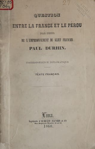 Question entre la France et le Peŕou par suite de l'emprisonnement du sujet français Paul Durhin