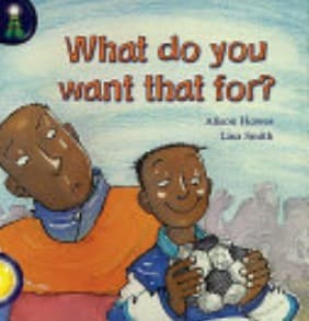 Cover image for What do you Want That for?