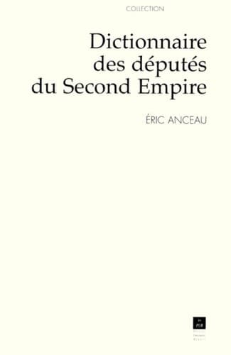 Cover image for Dictionnaire des députés du Second Empire