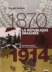 Cover image for La République imaginée (1870-1914)