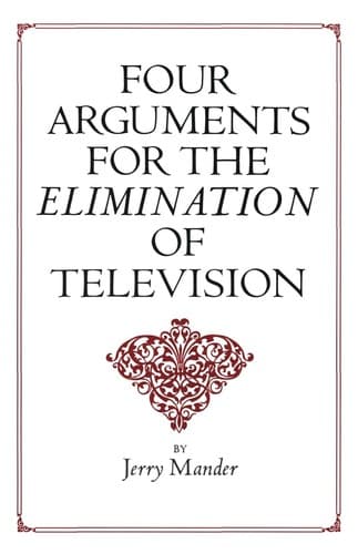 Cover image for Four Arguments for the Elimination of Television