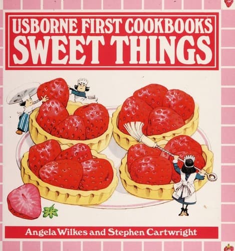 Cover image for Sweet Things (Usborne First Cookbooks)