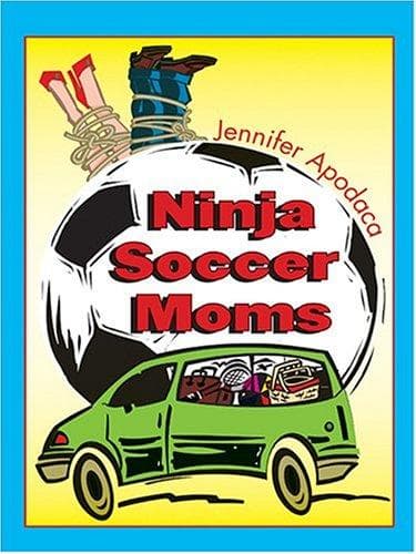 Cover image for Ninja soccer moms