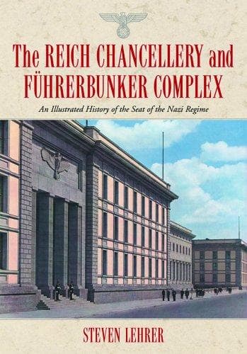Cover image for The Reich Chancellery and Führerbunker complex