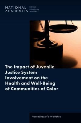 Impact of Juvenile Justice System Involvement on the Health and Well-Being of Communities of Color