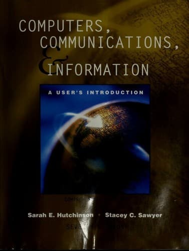 Cover image for Computers, Communications, and Information: A User's Introduction 