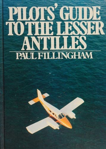 Cover image for Pilots' guide to the Lesser Antilles