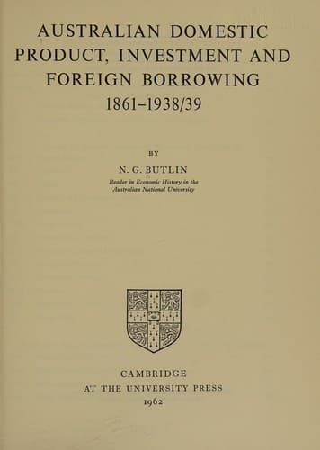 Australian domestic product, investment and foreign borrowing, 1861-1938/39