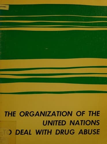 The organization of the United Nations to deal with drug abuse